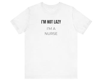 Sjuksköterskehumor T-shirt | Jag är inte lat T-shirt