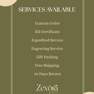 May include: An olive green rectangular sign with white text reading SERVICES AVAILABLE, Custom Order, IGI Certificate, Expedited Service, Engraving Service, Gift Packing, Free Shipping, 30 Days Return, and the brand name Zevora Jewels at the bottom.