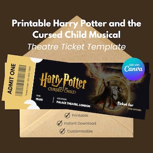 May include: Printable Harry Potter and the Cursed Child musical theatre ticket template. The ticket features the show's logo, time, and location. The ticket is designed to be printable, instantly downloadable, and customizable.