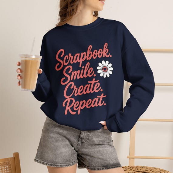 Scrapbook Smile Create Repeat Sweatshirt| Scrapbooking Shirt | Scrapbooker Gift | Creative Memory Keeper Apparel