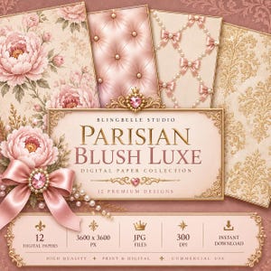 May include: A digital paper collection titled Parisian Blush Luxe featuring twelve designs with blush pink floral patterns, tufted textures, pearl and bow motifs, and gold damask prints. The set includes 3600 by 3600 pixel JPG files at 300 DPI.
