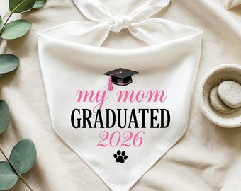 Custom My Mom Graduated 2026 Dog Bandana - Premium Silk Pet Scarf - Luxury Graduation Gift for Her - Personalized Puppy Bib