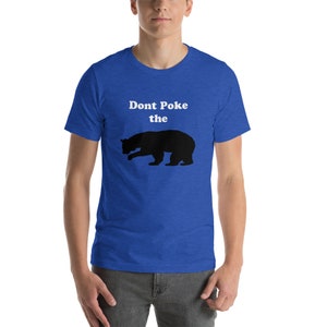 Don&#39;t poke the bear Short-Sleeve Unisex T-Shirt