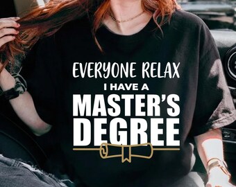 Comfort Colors® Iedereen ontspannen, ik heb een masterdiploma Shirt, afstudeershirt, college afstudeerfeest cadeau, shirt afstuderen, MBA-cadeaus
