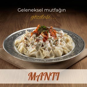 May include: A plate of Manti, a traditional Turkish dish, is presented. The dumplings are covered in a creamy sauce and a red tomato-based sauce, garnished with herbs. The plate has a decorative silver rim, and the text "Geleneksel mutfağın gözdesi..." and "MANTI" are visible.