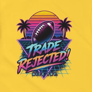 Fantasy Football T-Shirt, Trade Rejected Nice Try, Funny League Manager Tee