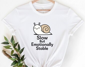 Slow But Emotionally Stable Cute Snail Minimalist T-Shirt Design