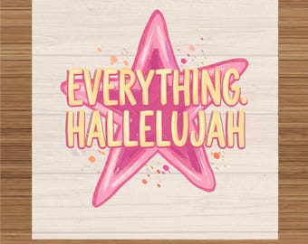 Everything Hallelujah DTF Transfer: Christian Star Design, Faith Based DTF Print