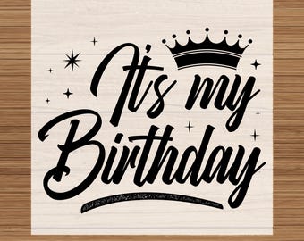 It's My Birthday DTF Transfer: Ready to Press Shirt Heat Transfer