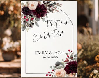 Till Death Do Us Part Wedding Welcome Sign, Gothic Wedding Sign, Burgundy Black Wedding, Moody Floral Wedding Sign