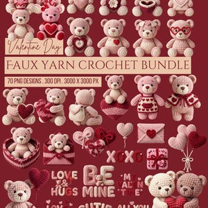 May include: A collection of crochet teddy bears in various poses, holding hearts and wearing accessories. The image includes text that reads "Valentine Day" and "Faux Yarn Crochet Bundle". The bears are primarily pink and red.