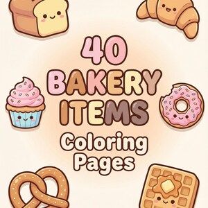 May include: A colorful illustration featuring various bakery items, including a loaf of bread, croissant, cupcake, donut, pretzel, and waffle. The image includes the text "40 BAKERY ITEMS Coloring Pages."