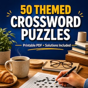May include: A digital product titled 50 THEMED CROSSWORD PUZZLES Printable PDF Solutions Included. The image shows a crossword puzzle being filled out with a pen, a ceramic mug, a croissant, a stack of books, and eyeglasses on a wooden desk.