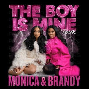 Pode incluir: Imagem promocional para a "The Boy Is Mine Tour" com Monica e Brandy. O texto é em glitter rosa, com fundo preto e gráficos de raios. Monica está usando um casaco de pele branco e Brandy um casaco rosa.