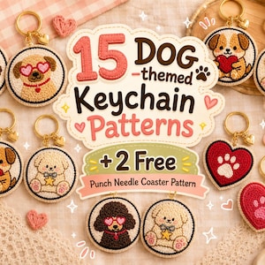 Puede incluir: Una colección de llaveros de punch needle con varios diseños de perros, formas de corazón y huellas. El texto central dice 15 DOG-themed Keychain Patterns + 2 Free Punch Needle Coaster Pattern. Cada llavero incluye una anilla dorada y un dije.