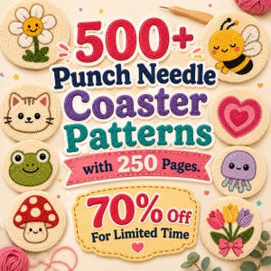 May include: A collection of punch needle coasters featuring a daisy, bee, cat, heart, frog, jellyfish, mushroom, and tulips. The text reads 500+ Punch Needle Coaster Patterns with 250 Pages. 70% Off For Limited Time. A wooden punch needle tool is visible.