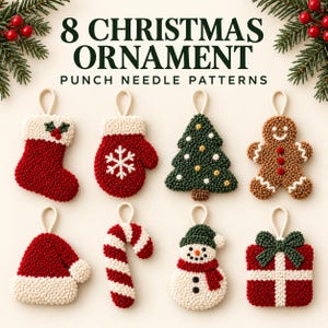 May include: Eight punch needle Christmas ornaments featuring a stocking, mitten, tree, gingerbread person, Santa hat, candy cane, snowman, and gift box. The text reads 8 CHRISTMAS ORNAMENT PUNCH NEEDLE PATTERNS. Each ornament has a white hanging loop.