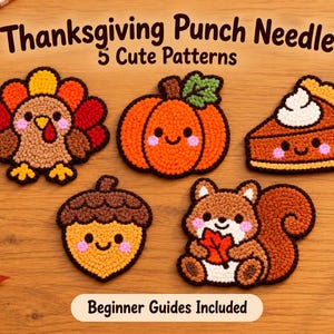 May include: Five punch needle designs featuring a turkey, pumpkin, slice of pie, acorn, and squirrel. The text reads Thanksgiving Punch Needle 5 Cute Patterns and Beginner Guides Included. A punch needle tool is visible on the right side.