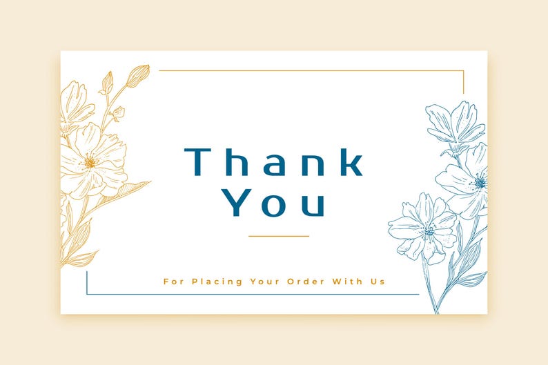 K&ouml;nnte beinhalten: Eine rechteckige wei&szlig;e Dankeskarte mit dunkelblauem Text, der Thank You und For Placing Your Order With Us lautet. Das Design zeigt goldene Strichzeichnungen von Blumen links und blaue Strichzeichnungen von Blumen rechts mit goldenen R&auml;ndern.