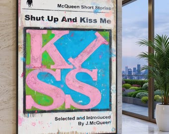 James McQueen Short Stories Canvas, Bold Typography Wall Art, "Shut Up And Kiss Me" Quote Canvas, Colorful Graphic Home Decoration