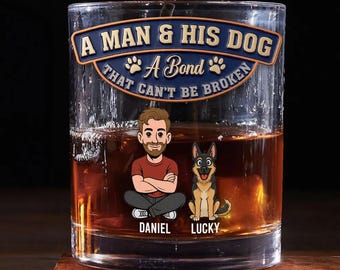 Personalized A Man and His Dog Bond Whiskey Glass for Him, Dog Lover Birthday Keepsake, Pet Owner Lover Present, Drinkware Gift Idea