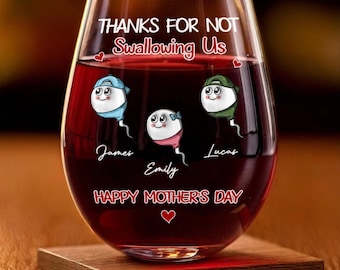 Personalized Thanks for Not Swallowing Us Wine Glass, Funny  Mother's Day Keepsake for Mom, from Daughter, Son, Drinkware, Home Decor