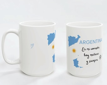 Argentina Mug ,En Mi Corazón Hoy Mañana y Siempre , Argentine Gift Mug , Argentina Map Coffee Cup , Hispanic Heritage Gift , 11oz 15oz