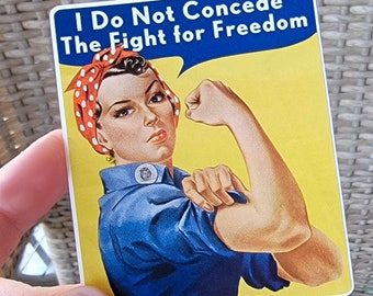 Rosie the Riveter I Do Not Concede The Fight For Freedom Sticker Kamala Harris 2024 I Dissent Sticker Democrat Election Sticker Vinyl Decal