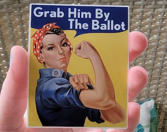 Rosie the Riveter Anti Trump Sticker Grab Him By The Ballot Biden 2024 Vote for Women Sticker Election Sticker Vinyl Decal for Car