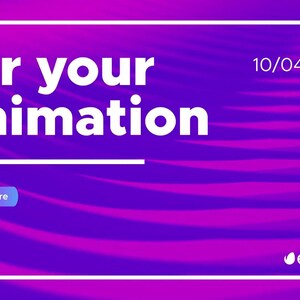 May include: A digital graphic with a purple and pink wavy background. The words "for your animation" are in white, with the date "10/04/2019" in the upper right corner. A "learn more" button is at the bottom left.