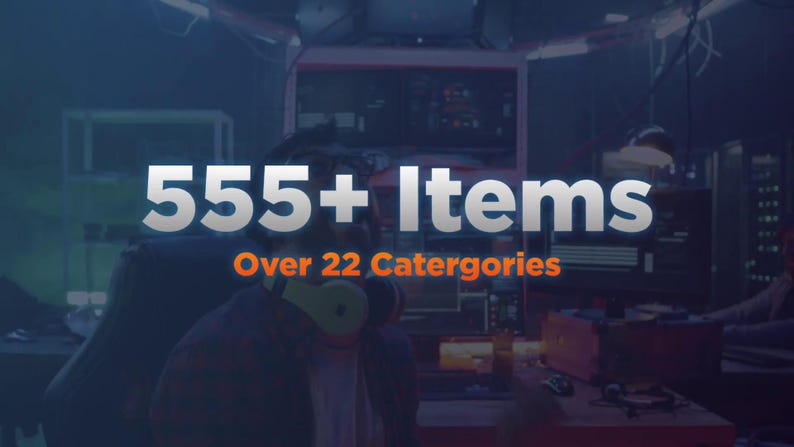 May include: Image with the text "555+ Items" and "Over 22 Categories" in a dark room with computer equipment and a person wearing headphones. The scene is dimly lit with a blue and orange color scheme.