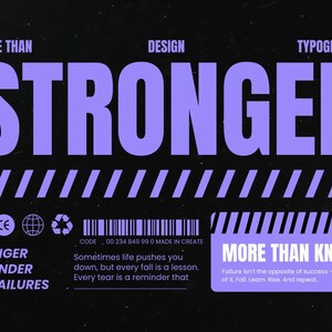 May include: A graphic design with the word "STRONGER" in large, lavender letters. The design includes the phrases "MORE THAN", "DESIGN", and "TYPOGRAPHY". Additional text includes "STRONGER REMINDER ON FAILURES" and a quote about life.