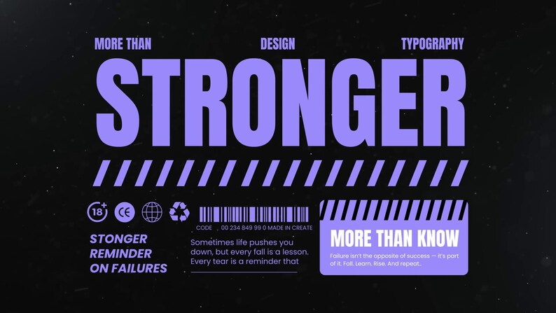 May include: A graphic design with the word "STRONGER" in large, lavender letters. The design includes the phrases "MORE THAN", "DESIGN", and "TYPOGRAPHY". Additional text includes "STRONGER REMINDER ON FAILURES" and a quote about life.