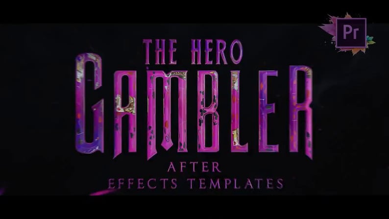 May include: A dark background with the words "THE HERO GAMBLER" in large, stylized, pink and purple letters. Below, the text "AFTER EFFECTS TEMPLATES" is in smaller, white letters. A colorful "Pr" logo is in the upper right corner.