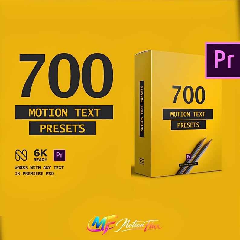 May include: A yellow graphic with the number 700 in large black font, with the words "MOTION TEXT PRESETS" below. The image also includes the text "6K READY" and "WORKS WITH ANY TEXT IN PREMIERE PRO". A box with the same design is also shown.
