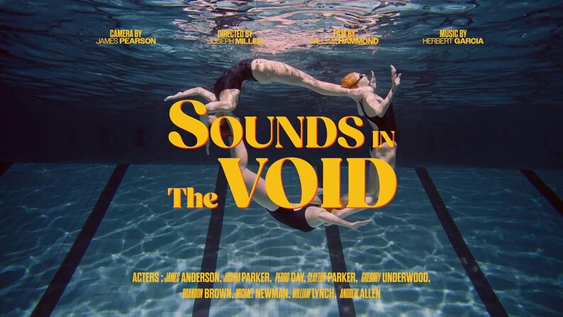 May include: An underwater scene with two people in black swimsuits forming a circle around the text "SOUNDS IN THE VOID" in yellow. The image includes credits for camera, direction, music, and actors.