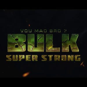 May include: A graphic design with the text "YOU MAD BRO? BULK SUPER STRONG" in a bold, textured font. The word "BULK" is in green and gold, with a cracked effect. The background is dark with sparks.