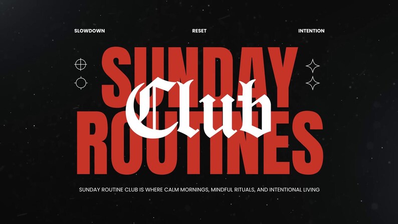 May include: A graphic design with the words "SUNDAY CLUB ROUTINES" in red, with "Club" in a white, gothic font. The background is black with white text that reads "SUNDAY ROUTINE CLUB IS WHERE CALM MORNINGS, MINDFUL RITUALS, AND INTENTIONAL LIVING."