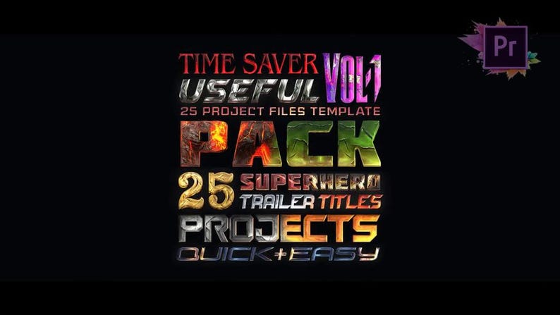 May include: A black graphic with the text "TIME SAVER VOL 1 USEFUL PACK 25 PROJECT FILES TEMPLATE 25 SUPERHERO TRAILER TITLES PROJECTS QUICK+EASY" in various colors and fonts. A purple "Pr" logo is in the upper right corner.