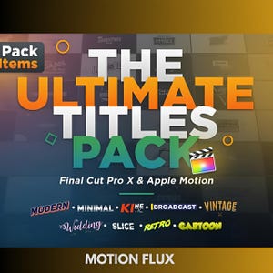 Może przedstawiać: Grafika promocyjna dla "THE ULTIMATE TITLES PACK" dla Final Cut Pro X i Apple Motion. Tytuł jest w dużych, pogrubionych, pomarańczowych i białych literach. Poniżej wymienione są różne style tytułów, w tym "MODERN", "MINIMAL" i "VINTAGE". Logo Motion Flux znajduje się na dole.