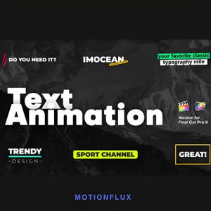 May include: A graphic with the words "Text Animation" in large white letters. Other text includes "Do you need it?", "IMOCEAN", "your favourite classic typography stile", "Trendy - Design -", "Sport Channel", and "Great!" on a dark background.