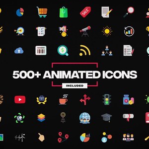 May include: A collection of over 500 animated icons in various colors, including icons for shopping, finance, and social media, set against a black background. The text "500+ ANIMATED ICONS INCLUDED" is displayed in white.