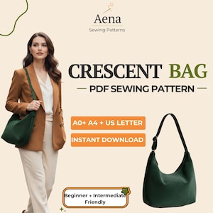May include: Image of a green crescent bag with a long strap, next to a woman wearing a brown blazer and carrying a similar bag. Text on the image reads "CRESCENT BAG - PDF SEWING PATTERN" and "A0+ A4 + US LETTER". The text also says "Beginner -> Intermediate Friendly".