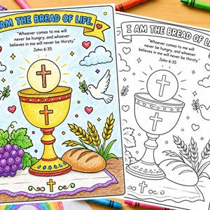 May include: Coloring page featuring a chalice with a cross, bread, grapes, and doves. The text "I AM THE BREAD OF LIFE" is at the top, with a Bible verse below. The image is surrounded by crayons.