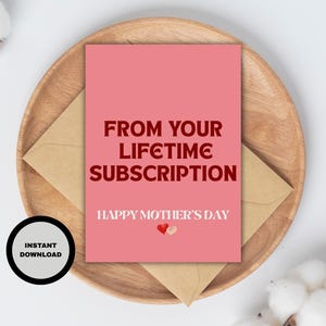 May include: A pink Mother's Day card with the text "FROM YOUR LIFETIME SUBSCRIPTION" and "HAPPY MOTHER'S DAY" in red and white. The card is on a wooden tray with a kraft paper envelope. A black and white circle reads "INSTANT DOWNLOAD".
