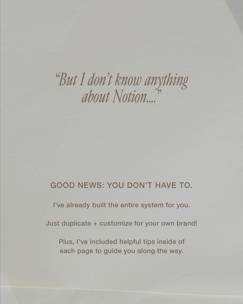 K&ouml;nnte beinhalten: Eine wei&szlig;e Karte mit dunkelgrauem Text: "But I don't know anything about Notion...." GOOD NEWS: YOU DON'T HAVE TO. I've already built the entire system for you. Just duplicate + customize for your own brand! Plus, I've included helpful tips.