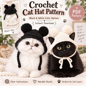 May include: A digital PDF crochet cat hat pattern featuring black and white colour options. The image displays two cats wearing crocheted hats with pom-pom ears and chin ties. Text includes Crochet Cat Hat Pattern, Black & White Colour Options, Instant Download, Make this, and Good Cats Make a Brighter World.