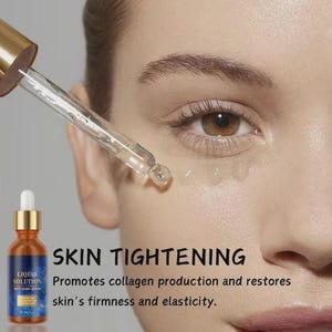 May include: A close-up of a person's face with a dropper dispensing serum near the eye. A small brown bottle with a gold cap is visible. Text reads "SKIN TIGHTENING" and "Promotes collagen production and restores skin's firmness and elasticity."