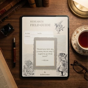 May include: A digital tablet displays a "Research Field Guide" with Alice in Wonderland illustrations and quotes. The tablet is surrounded by a pen, inkwell, books, and a teacup, creating a vintage, academic aesthetic.