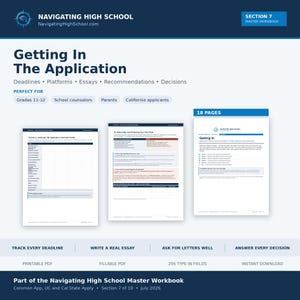 May include: A digital master workbook titled Navigating High School Section 7 Getting In The Application. The document includes 18 pages with sections for deadlines, essays, and recommendations, featuring printable and fillable PDF formats.